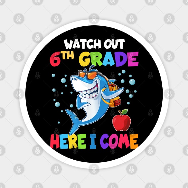 Watch Out 6th Grade Here I Come Dabbing Shark- Back To School Magnet by bunnierosoff21835
